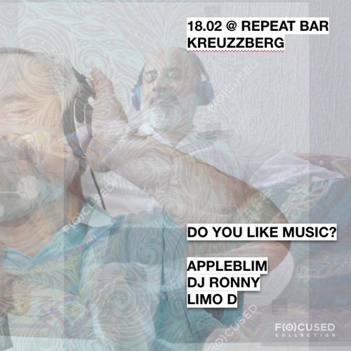 DO YOU LIKE MUSIC? at repeat bar Berlin